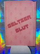 Seltzer Slut Coozie